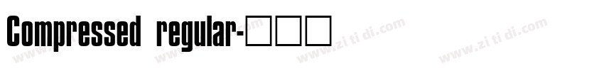 Compressed regular字体转换 Compressed regular字体转换